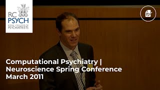 Computational Psychiatry  Neuroscience Spring Conference March 2011 [upl. by Hose851]