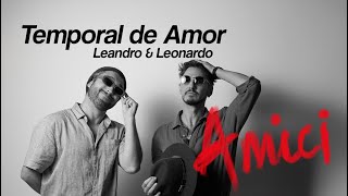 Temporal de Amor Leandro e Leonardo Amici [upl. by Granger309]