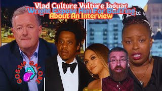 Vlad Culture Vulture Jaguar Wright Expose Him For Bluffing about An Interview vladtv piersmorgan [upl. by Dominik]