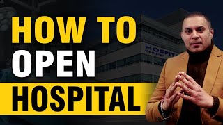 How to Open a Hospital in India in 2023  How much does it cost to start a hospital in India [upl. by Norel957]