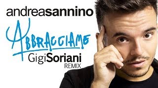 ANDREA SANNINO  Abbracciame Gigi Soriani Remix [upl. by Tedi]