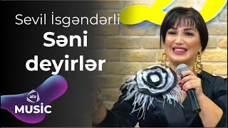 Sevil İsgəndərli  Səni deyirlər [upl. by Latrell]