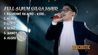 GILGA SAHID FULL ALBUM [upl. by Dwinnell]