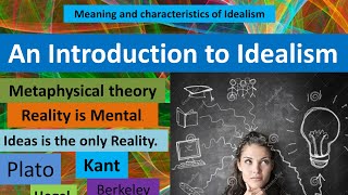 Idealism  Meaning and Characterstics  Metaphysical Theory  Philosophy Simplified [upl. by Elliven]