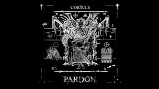 LOracle  Pardon [upl. by Nnawtna]