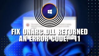 ⭐ FAST How to Fix Unarcdll Returned An Error Code 11 On Windows 11  How To [upl. by Annelak]