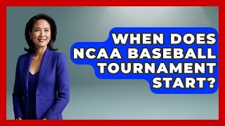 When Does NCAA Baseball Tournament Start  TheSportXpertcom [upl. by Isabelita]