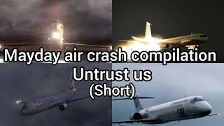 mayday air crash compilation  untrust us  short [upl. by Acilgna61]