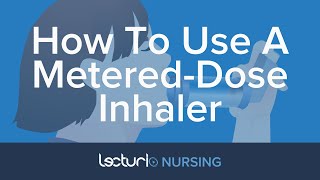 How To Use A MeteredDose Inhaler  Nursing Clinical Skills [upl. by Eniledam983]