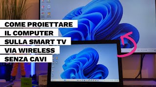 COME CONNETTERE IL COMPUTER ALLA SMART TV VIA WIRELESS ll NO CAVI [upl. by Shear]