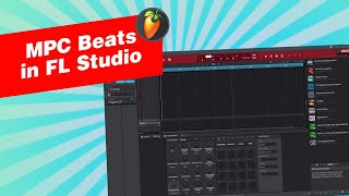 MPC Beats in FL Studio [upl. by Quartas104]