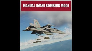 DCS FA18C Hornet Manual MAN Bombing Training Lesson Recording [upl. by Anderegg]