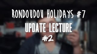 Rondoudou Holidays 7  Update lecture 2 [upl. by Ahsilram266]