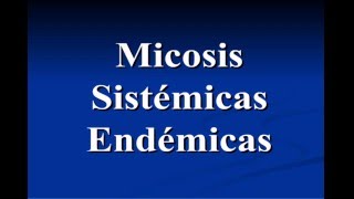 Micosis Sistemicas Endemicas [upl. by Nyltiac320]