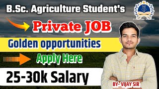 BSc AGRICULTURE PRIVATE JOB  Private Jobs and opportunities  Salary From 2550K jobs [upl. by Lemert543]