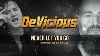 DeVicious  Never Let You Go Featuring Åge Sten NilsenOfficial Music Video [upl. by Mirilla]