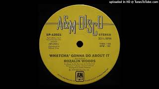 Rozalin Woods ‎– Whatcha Gonna Do About It 1979 [upl. by Routh]