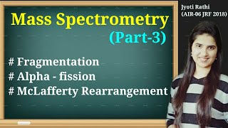 Fragmentation McLafferty rearrangement alpha fission Mass spectrometryPart3 Organic Spectroscopy [upl. by Karen]