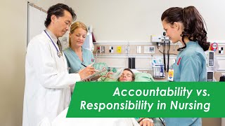 Accountability vs Responsibility in Nursing [upl. by Chevy]