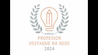 Professor Destaque da Rede 2024 [upl. by Rolyt241]