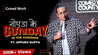 NOIDA KE GUNDE in the Audience  StandUp Comedy by Appurv Gupta Aka GuptaJi Latest Crowd Work [upl. by Adlei191]