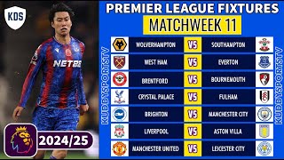 EPL FIXTURES TODAY  MATCHWEEK 11  PREMIER LEAGUE FIXTURES 202425  EPL FIXTURES 202425 [upl. by Aikaz]