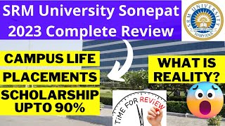 SRM University Sonepat 2023 Review  Highest Package  SRM Placement  Campus  Scholership  Hostel [upl. by Ahsemik]