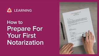 How to Prepare for Your First Notarization [upl. by Dawna751]