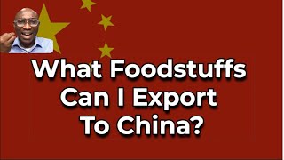 What Foodstuffs Can I Export To China [upl. by Deehahs381]