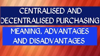 Centralisation And decentralisatio Centralised And Decentralised purchasing [upl. by Demb]