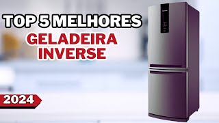 Lista Atualizada 5 Melhores Geladeiras Inverse  Qual a Melhor GeladeiraGeladeira Inverse [upl. by Kinghorn]