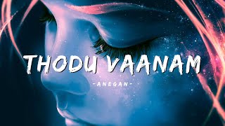 Thodu Vaanam  Anegan  Tamil Lyrics  Harris Jayaraj  Hariharan  infinitelyrics23 [upl. by Nnylyram]