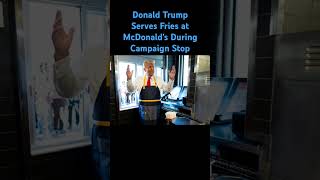 Donald Trump Serves Fries at McDonalds During Campaign Stop [upl. by Anier133]