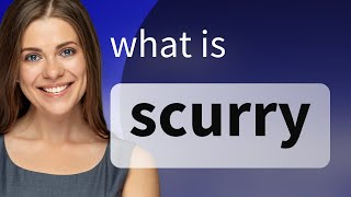 Scurry — what is SCURRY definition [upl. by Berg]