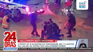 2 patay at 8 sugatan sa pamamaril ng 17anyos na lalaki sa gitna ng Halloween event 24 Oras Weekend [upl. by Conover]