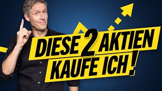 Diese 2 Aktien kaufe ich [upl. by Trebor]