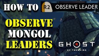 How to Observe Mongol Leaders  Ghost of Tsushima [upl. by Bihas]