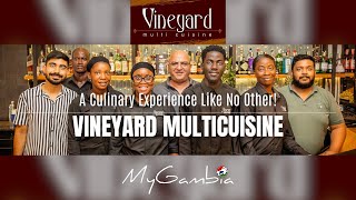 Vineyard Multicuisine A Culinary Experience Like No Other  My Gambia [upl. by Weed132]