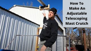 How to Build an ADJUSTABLE TELESCOPING MAST CRUTCH  For a Sailboat  E35 [upl. by Englis]