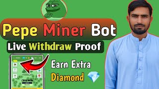 Pepe Miner Bot Live Withdraw Proof 💥 Pepe Token New Mining Bot  Earn Money Online [upl. by Denys]