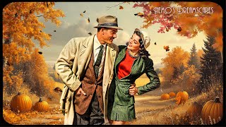 Fall is here  Nostalgic 1940s Vintage Autumn music  11 HOURS ASMR 🍂 oldies music  reverb [upl. by Moureaux442]