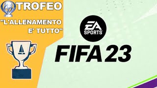 FIFA 23 GUIDA TROFEO quotL allenamento è tuttoquot  PROVE ABILITA PS4PS5XBOX [upl. by Suiramed]