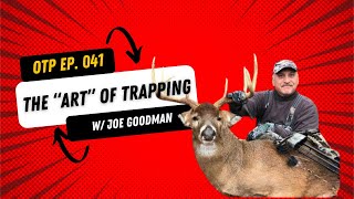 Okayest Trapper Ep 041 w Joe Goodman [upl. by Drarrej]