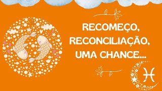 PEIXES♓️RECOMEÇO RECONCILIAÇÃO UMA CHANCE  signos peixes tarot [upl. by Iram762]