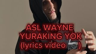 ASL WAYNE YURAKING YOK lyrics video 📷 aslwayne rek [upl. by Nnaycart]