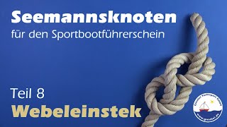 Sportbootführerschen BinnenSee Knoten Teil 8 Webeleinstek [upl. by Annorah677]