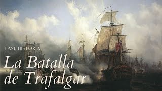 La batalla de Trafalgar 1805  FASE HISTORIA [upl. by Nelluc363]