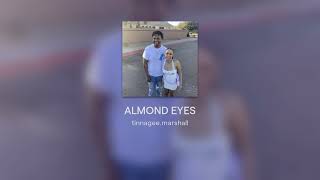 ALMOND EYES [upl. by Ollehto]