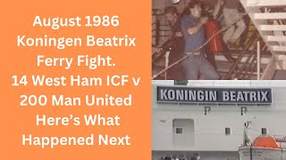 August 1986 Koningen Beatrix Ferry Fight14 West Ham ICF v 200 Man United Here’s What Happened Next [upl. by Kellsie]