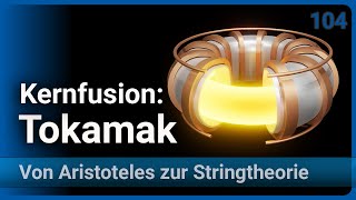 Kernfusion durch magnetischen Einschluss • TokamakPrinzip des ITER • vAzS 104  Josef M Gaßner [upl. by Ahsiele]